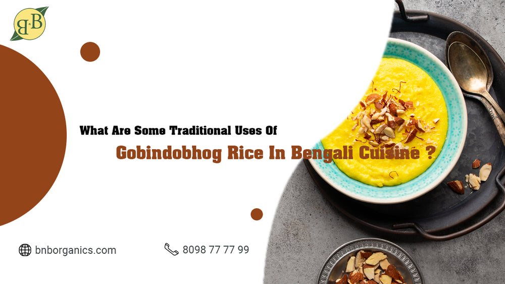 What are some traditional uses of Gobindobhog rice in Bengali cuisine?
