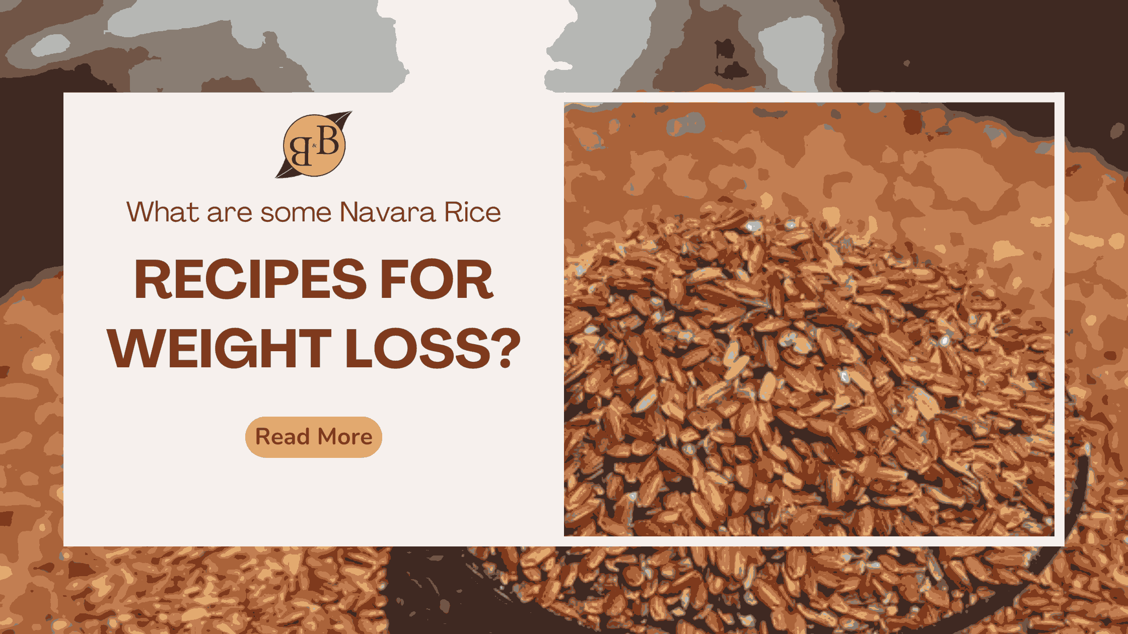 What are some Navara Rice recipes for weight loss? – B&B Organics