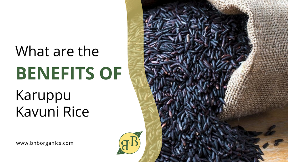 What are the Benefits of Karuppu Kavuni Rice?